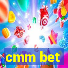 cmm bet